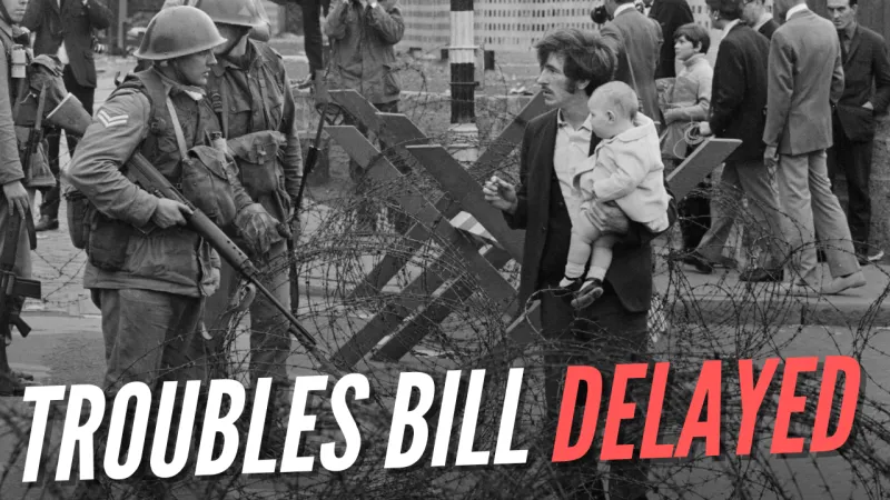 Government Delays and Promises to Change Starmer's Hated Troubles Bill